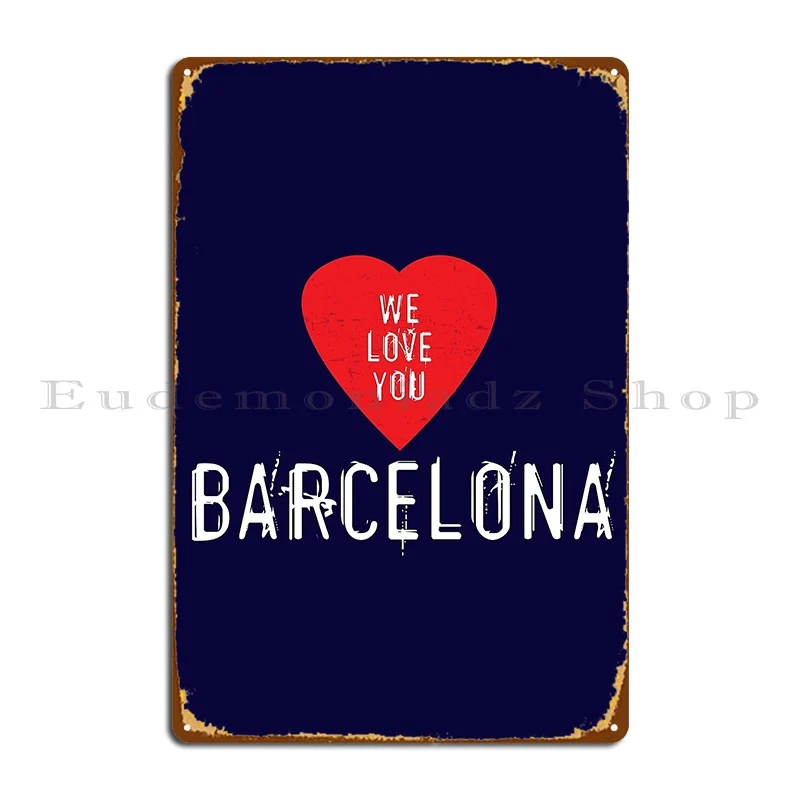Home Barcelona - Plaque Métallique « We Love You